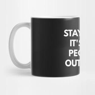 Stay Home It's Too Peopley Out There Mug